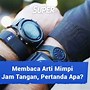 Mimpi Melihat Jam Tangan Banyak